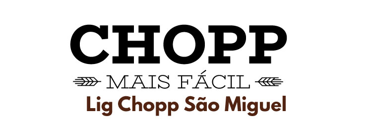 Chopp Mais Fácil - Lig Chopp São Miguel